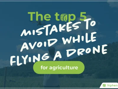 The Top 5 Mistakes to Avoid While Flying Drones for Phenotyping