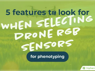 5 Features to Look for When Selecting Drone RGB Sensors for Phenotyping